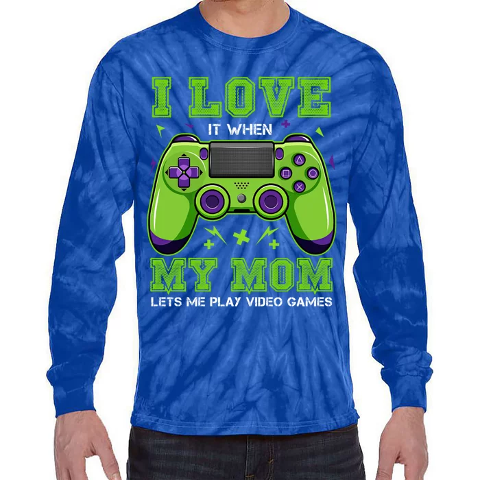 I Love My Mom Funny Sarcastic Video Games Gift Tee Gift Tie-Dye Long Sleeve Shirt