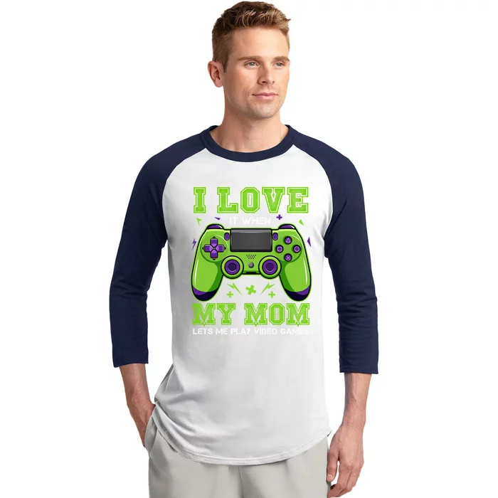 I Love My Mom Funny Sarcastic Video Games Gift Tee Gift Baseball Sleeve Shirt