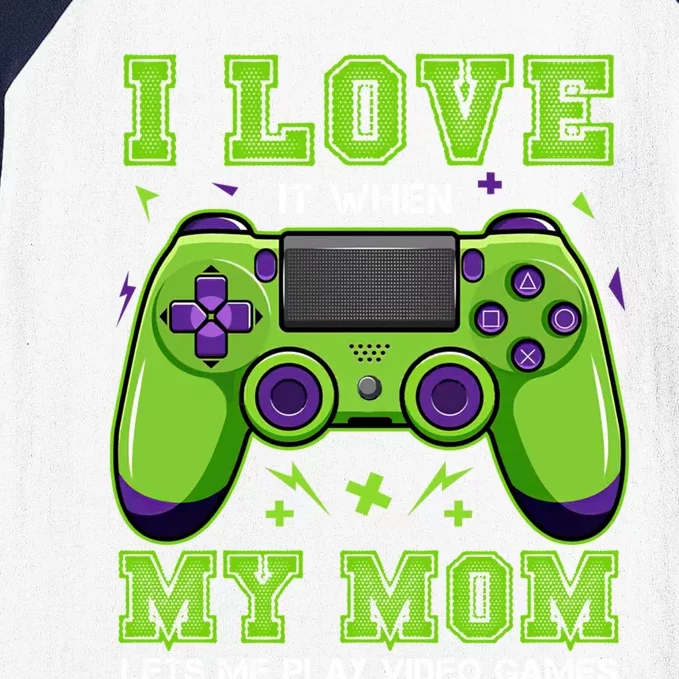 I Love My Mom Funny Sarcastic Video Games Gift Tee Gift Baseball Sleeve Shirt