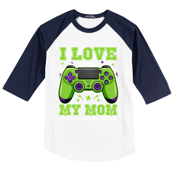 I Love My Mom Funny Sarcastic Video Games Gift Tee Gift Baseball Sleeve Shirt