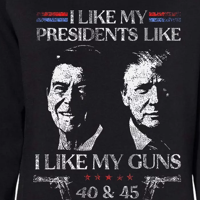 I Like My Presidents Like I Like My Guns 40 45 Womens California Wash Sweatshirt