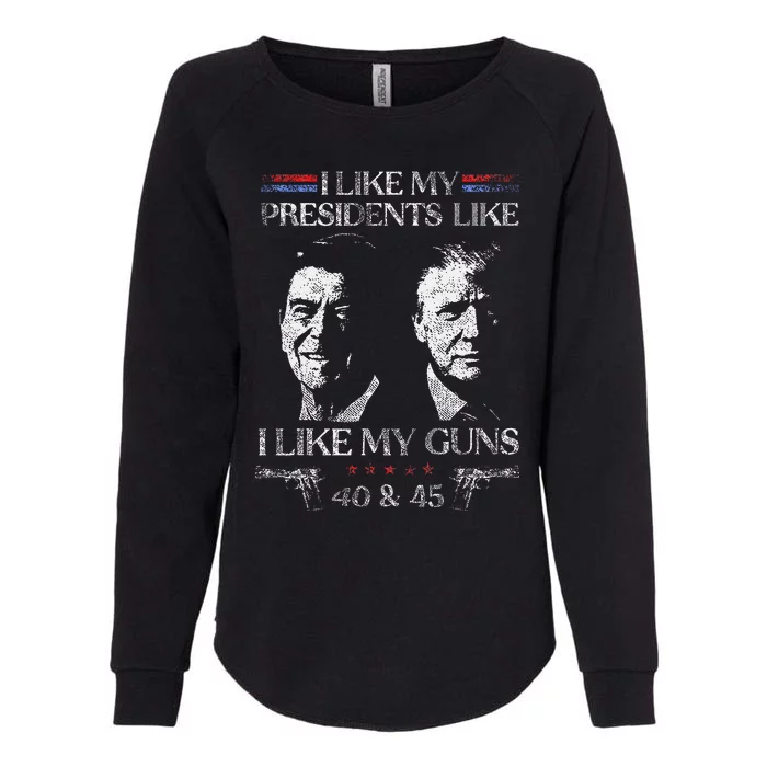 I Like My Presidents Like I Like My Guns 40 45 Womens California Wash Sweatshirt