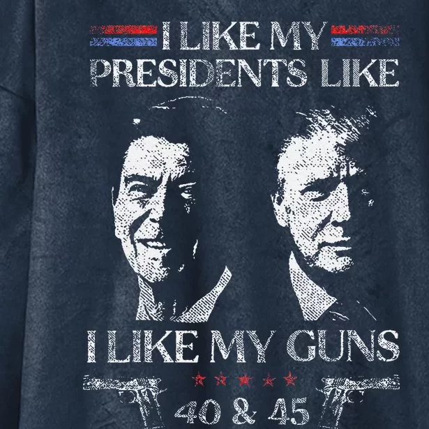 I Like My Presidents Like I Like My Guns 40 45 Hooded Wearable Blanket