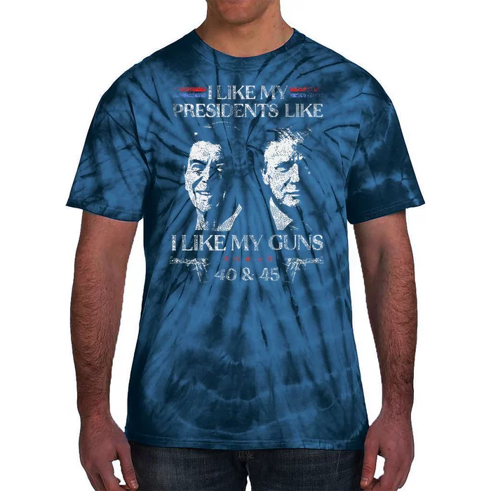 I Like My Presidents Like I Like My Guns 40 45 Tie-Dye T-Shirt