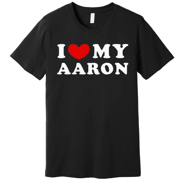 I Love My Aaron I Heart My Aaron Premium T-Shirt