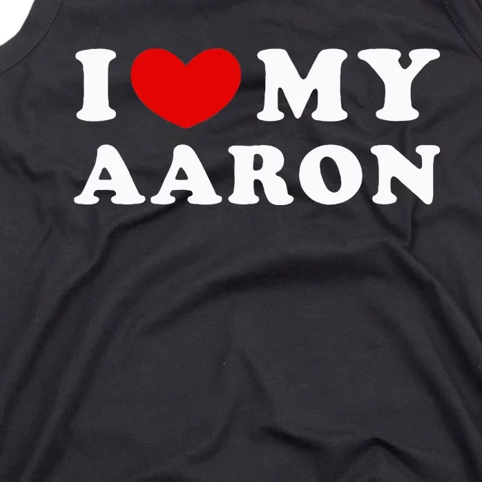 I Love My Aaron I Heart My Aaron Tank Top