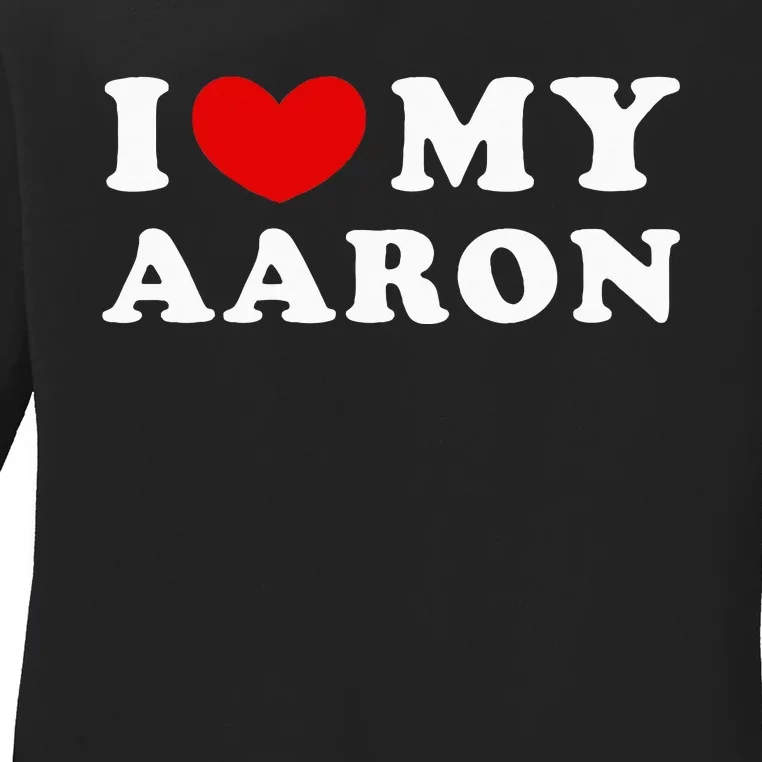 I Love My Aaron I Heart My Aaron Ladies Long Sleeve Shirt