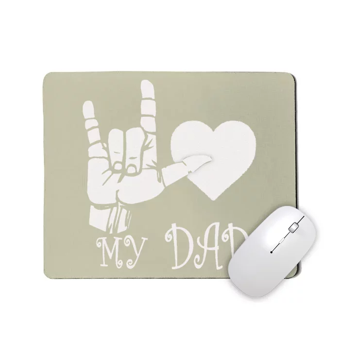 I Love My Dad ASL Fathers Day Gifts Mousepad