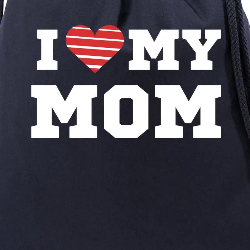 I Love My Mom Meaningful Gift Drawstring Bag