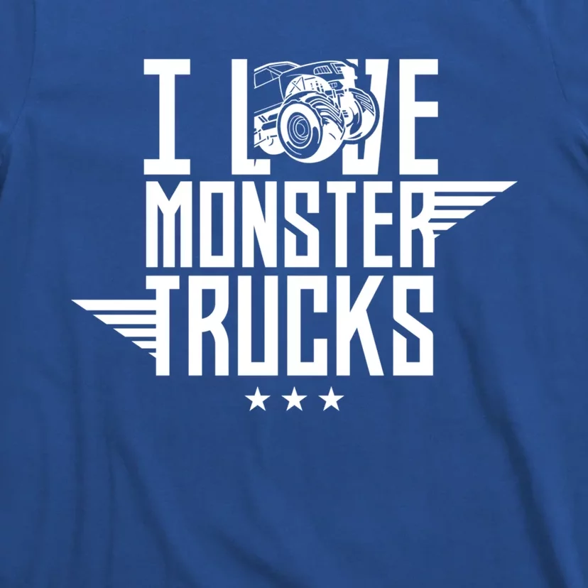 I Love Monster Trucks Lover Monster Truck Driving Driver Funny Gift T-Shirt