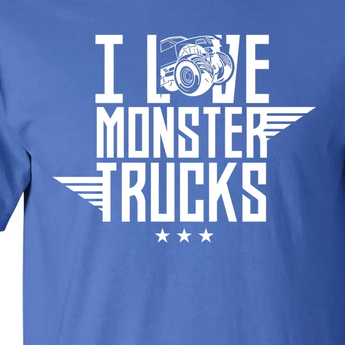 I Love Monster Trucks Lover Monster Truck Driving Driver Funny Gift Tall T-Shirt