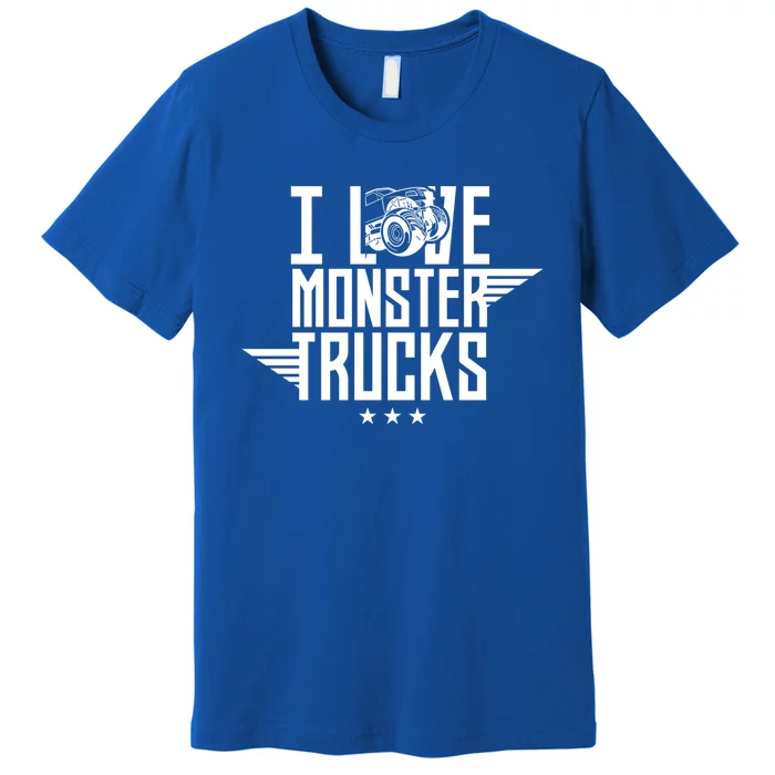 I Love Monster Trucks Lover Monster Truck Driving Driver Funny Gift Premium T-Shirt