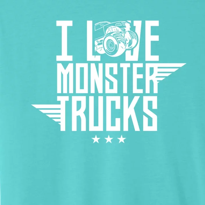 I Love Monster Trucks Lover Monster Truck Driving Driver Funny Gift ChromaSoft Performance T-Shirt