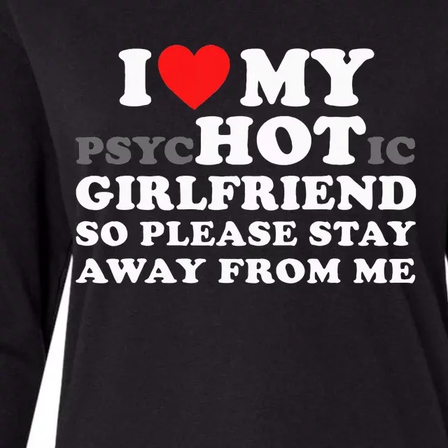 I Love My Psyhotic Girlfriend So Please Stay Away From Me Womens Cotton Relaxed Long Sleeve T-Shirt