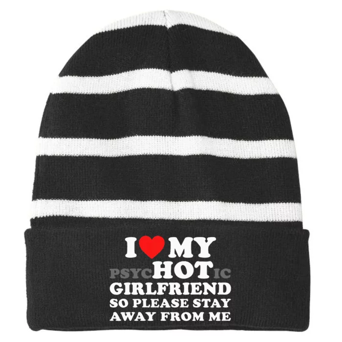 I Love My Psyhotic Girlfriend So Please Stay Away From Me Striped Beanie with Solid Band