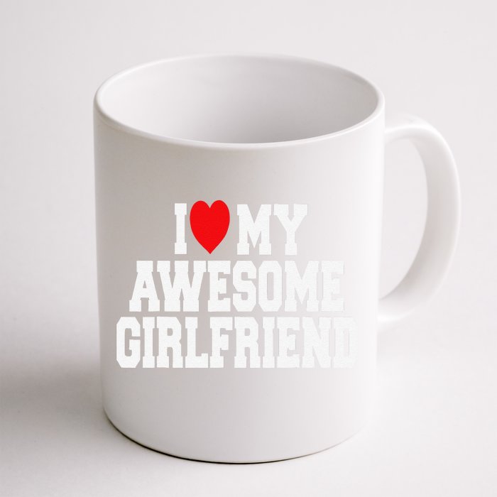 I Love My Awesome Girlfriend Couples Valentines Day Front & Back Coffee Mug