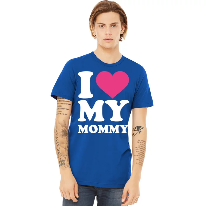 I Love My Mommy Gift Premium T-Shirt