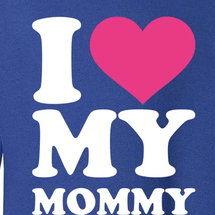 I Love My Mommy Gift Toddler Sweatshirt