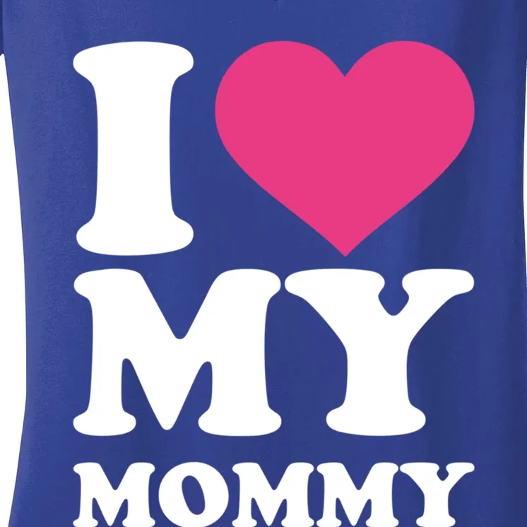 I Love My Mommy Gift Women's V-Neck T-Shirt