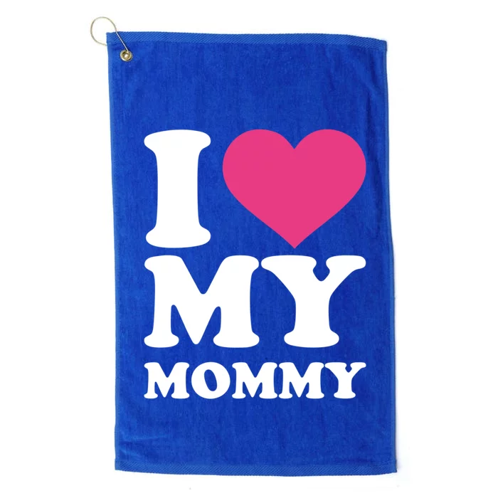 I Love My Mommy Gift Platinum Collection Golf Towel