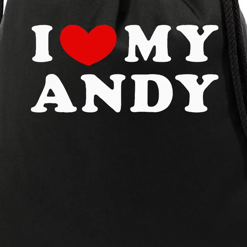 I Love My Andy I Heart My Andy Drawstring Bag