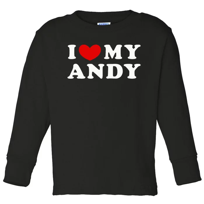 I Love My Andy I Heart My Andy Toddler Long Sleeve Shirt