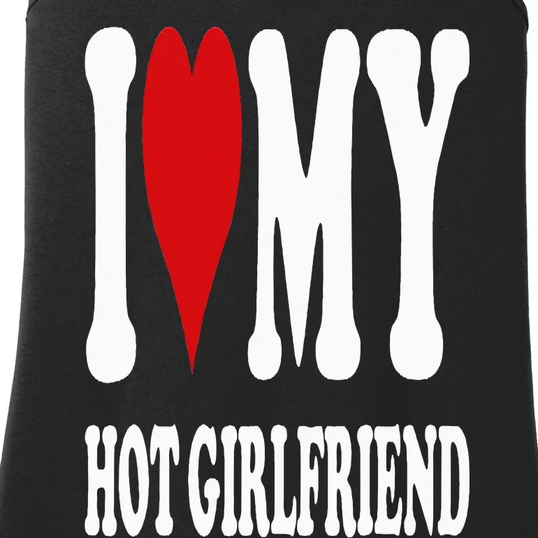 I Love My Hot Girlfriend Gf I Heart My Hot Girlfriend Gf Ladies Essential Tank