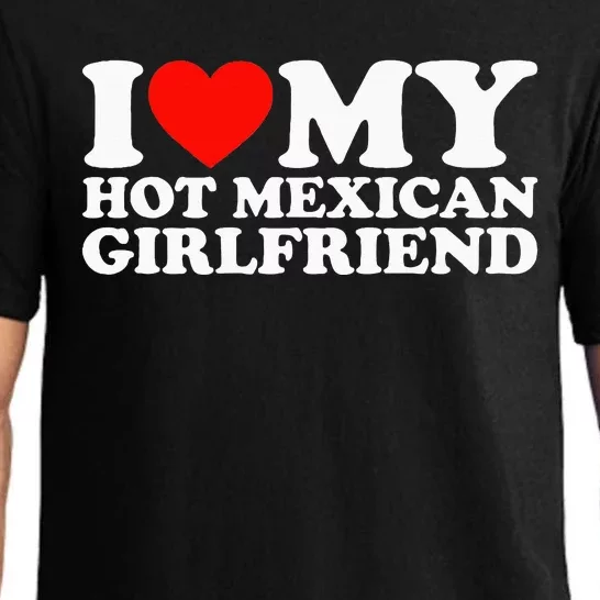 I Love My Hot Mexican Girlfriend Pajama Set