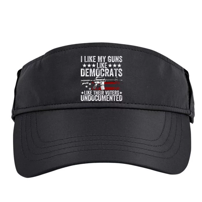 I Like My Guns Like Democrats Like Their Voters Undocumented Adult Drive Performance Visor