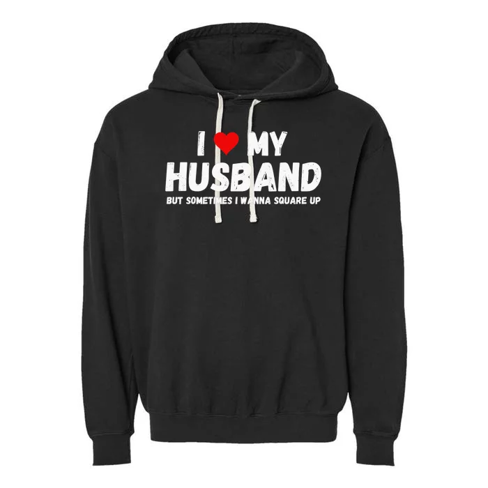 I Love My Husband Garment-Dyed Fleece Hoodie