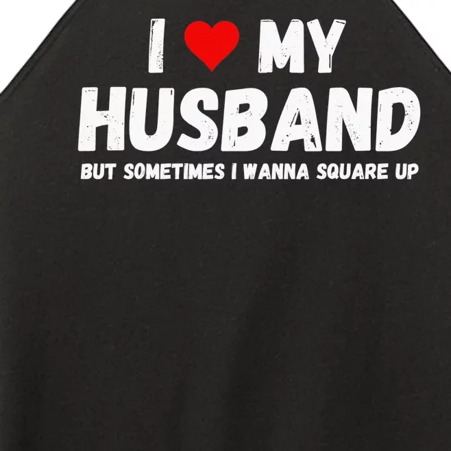 I Love My Husband Women’s Perfect Tri Rocker Tank