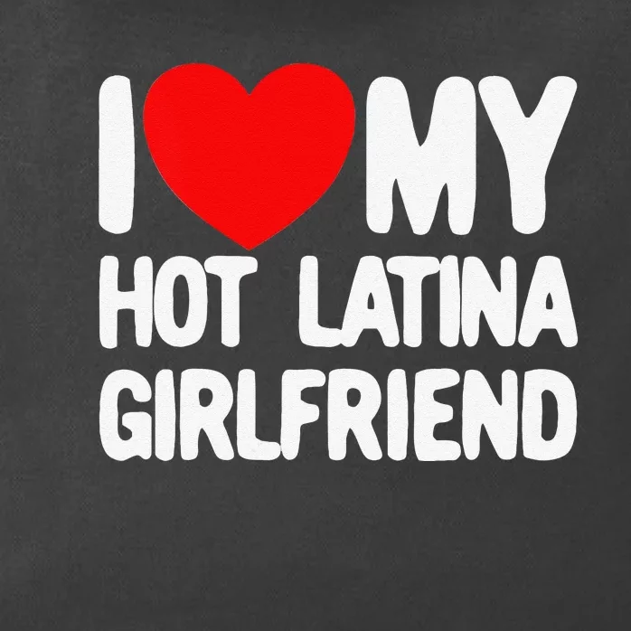 I Love My Hot Latina Girlfriend Red Heart My Hot Girlfriend Zip Tote Bag