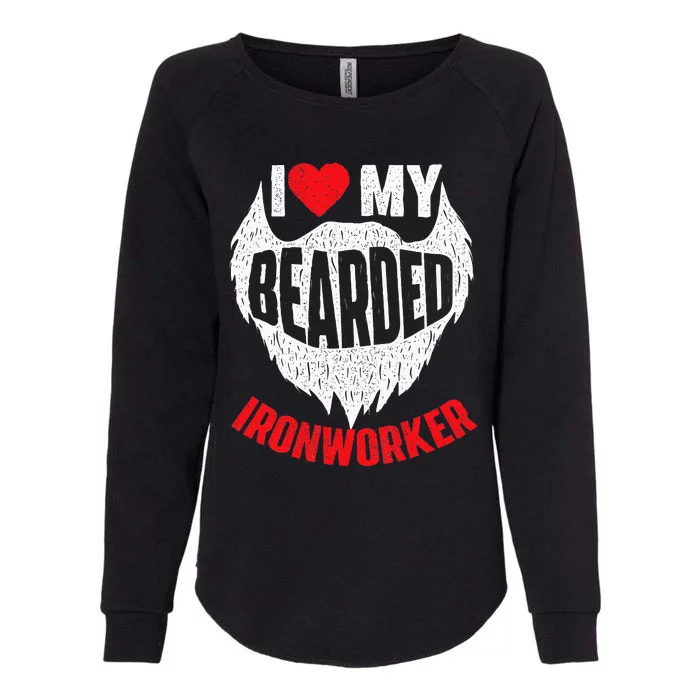 I Love My Bearded Ironworker Wife GF Union Metal Workers Womens California Wash Sweatshirt