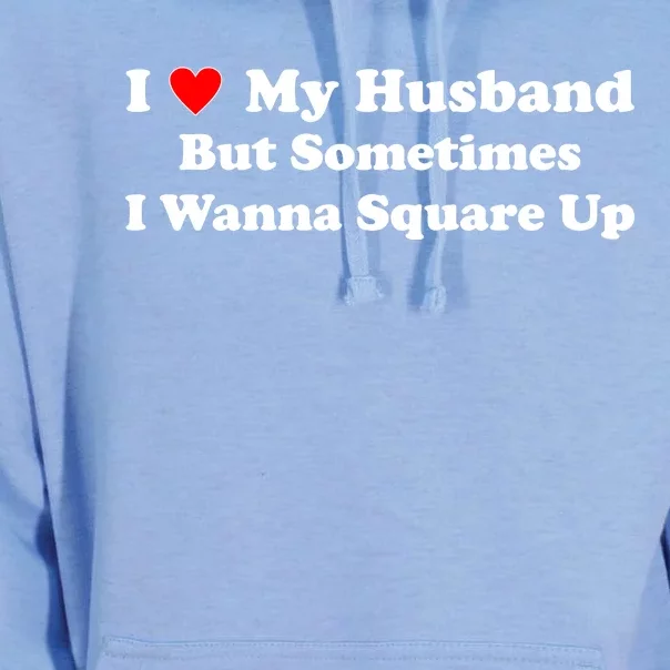 I Love My Husband But Sometimes I Wanna Square Up Funny Valentine Day Plus Size Shirts for Men Women Unisex Surf Hoodie