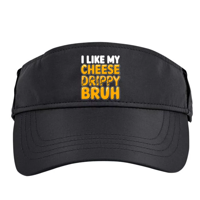 I Like My Cheese Drippy Bruh Funny Meme Adult Drive Performance Visor