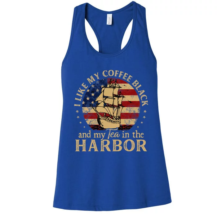 I Like My Coffee Black And My Tea In The Harbor Us History Women's Racerback Tank