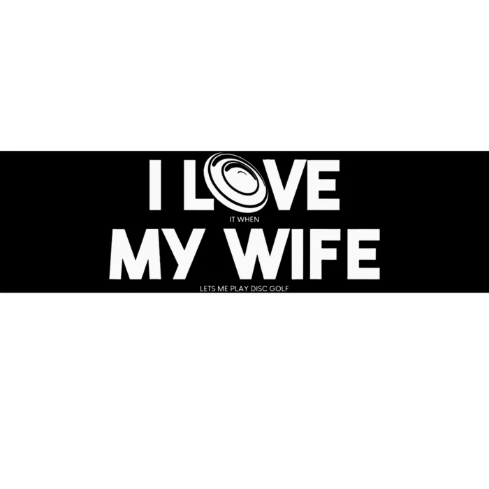 I Love My Wife Play Disc Golf Gifts For father's day Bumper Sticker