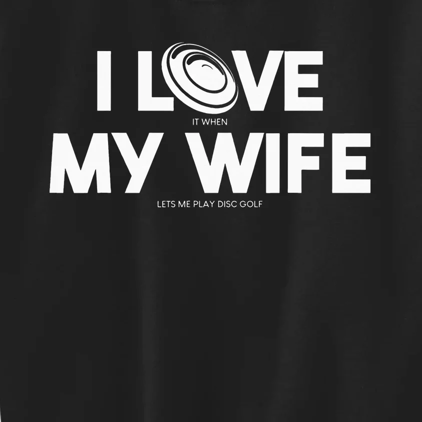 I Love My Wife Play Disc Golf Gifts For father's day Kids Sweatshirt