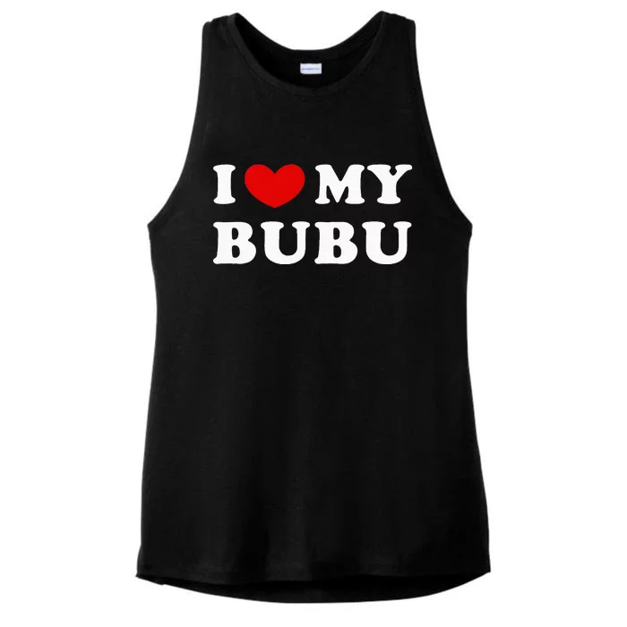 I Love My Bubu I Heart My Bubu Ladies Tri-Blend Wicking Tank