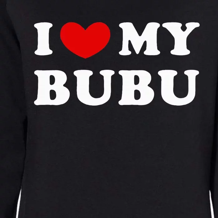 I Love My Bubu I Heart My Bubu Womens California Wash Sweatshirt