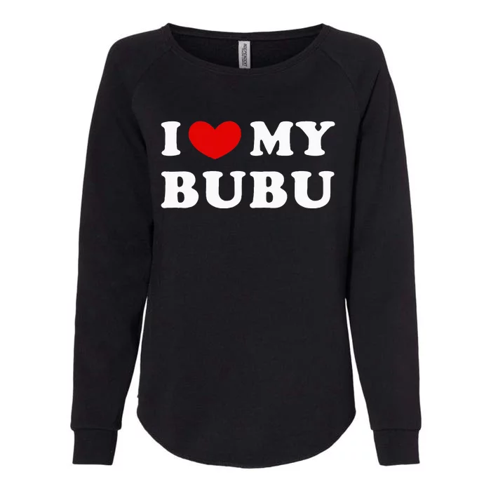 I Love My Bubu I Heart My Bubu Womens California Wash Sweatshirt