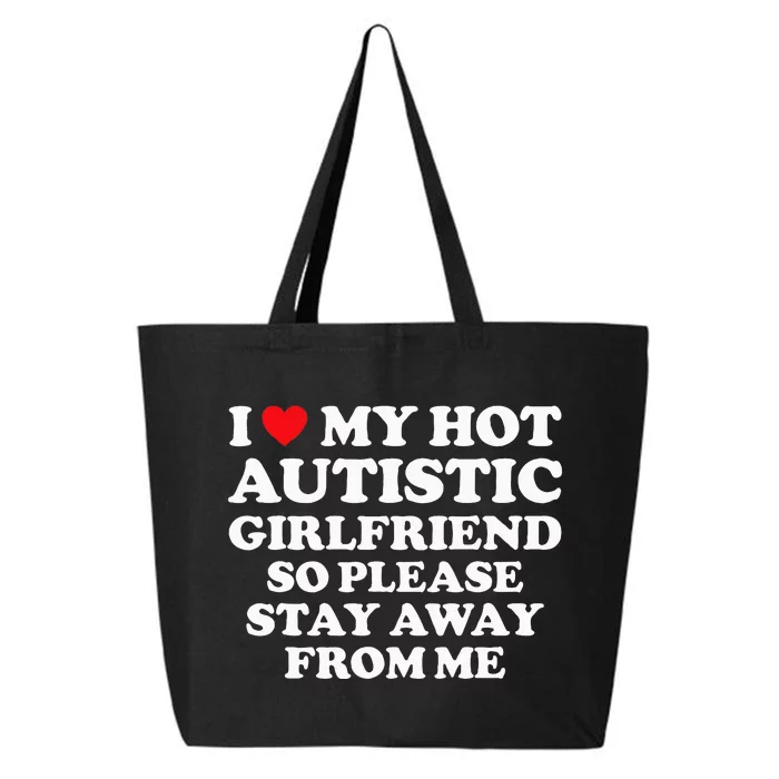 I Love My Hot Autistic Girlfriend I Heart My Hot Autistic Gf 25L Jumbo Tote