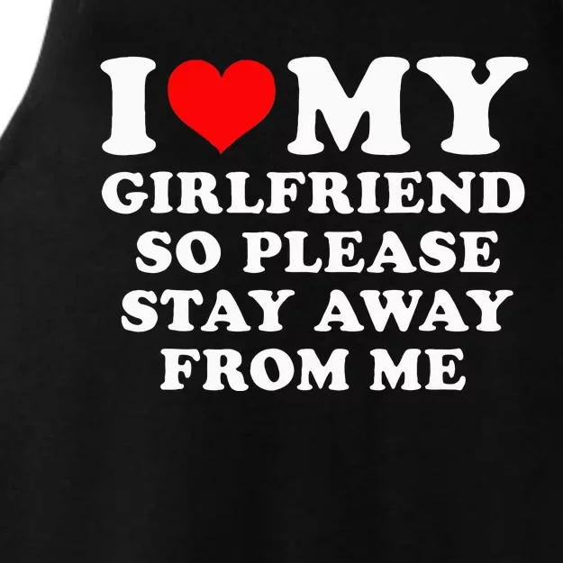 I Love My Girlfriend So Please Stay Away From Me Funny GF Ladies Tri-Blend Wicking Tank