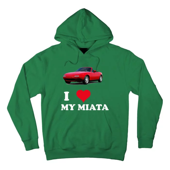 I Love My Miata Car Enthusiast Clothing Tall Hoodie