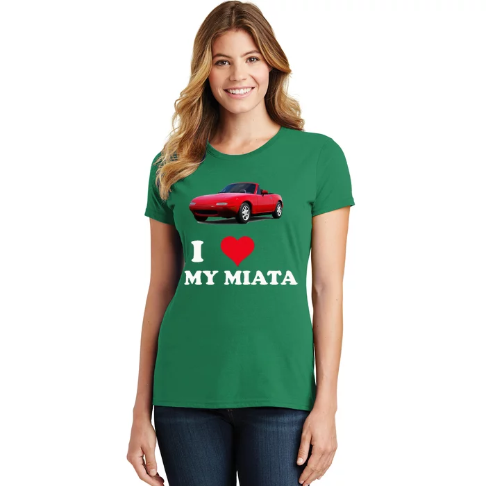 I Love My Miata Car Enthusiast Clothing Women's T-Shirt