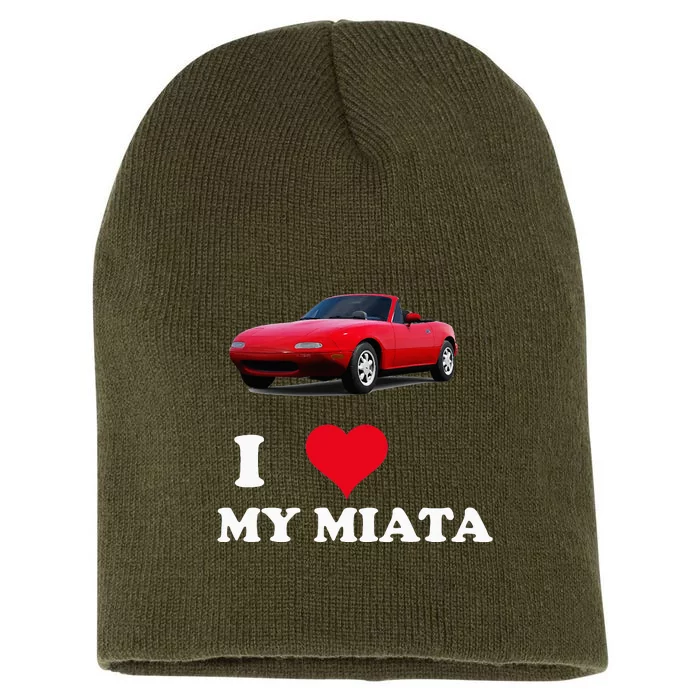 I Love My Miata Car Enthusiast Clothing Short Acrylic Beanie