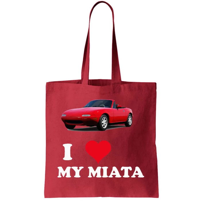 I Love My Miata Car Enthusiast Clothing Tote Bag