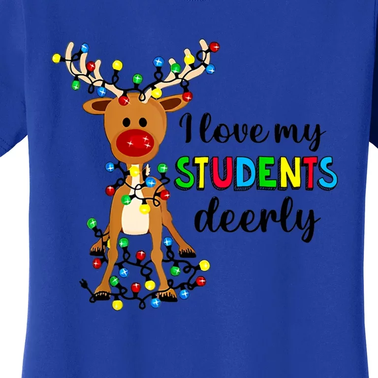 I Love My Students Deerly Funny Reindeer Christmas Teacher Gift Women's T-Shirt