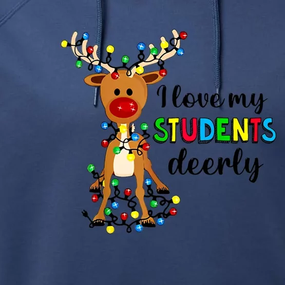 I Love My Students Deerly Funny Reindeer Christmas Teacher Gift Performance Fleece Hoodie