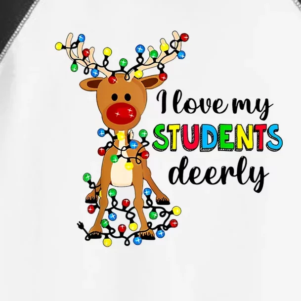 I Love My Students Deerly Funny Reindeer Christmas Teacher Gift Toddler Fine Jersey T-Shirt